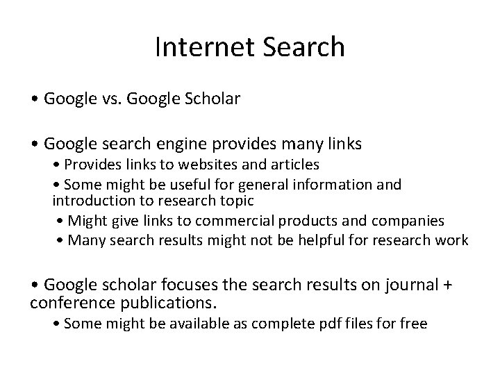 Internet Search • Google vs. Google Scholar • Google search engine provides many links