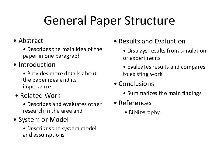 General Paper Structure • Abstract • Describes the main idea of the paper in