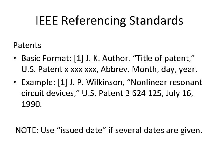 IEEE Referencing Standards Patents • Basic Format: [1] J. K. Author, “Title of patent,