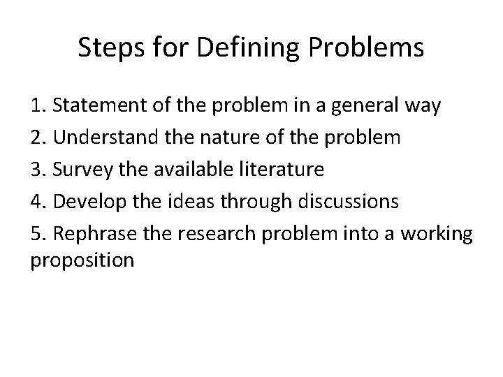 Steps for Defining Problems 1. Statement of the problem in a general way 2.