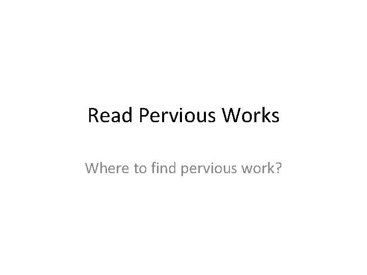 Read Pervious Works Where to find pervious work? 