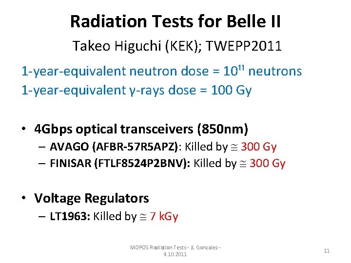 Radiation Tests for Belle II Takeo Higuchi (KEK); TWEPP 2011 1‐year‐equivalent neutron dose =