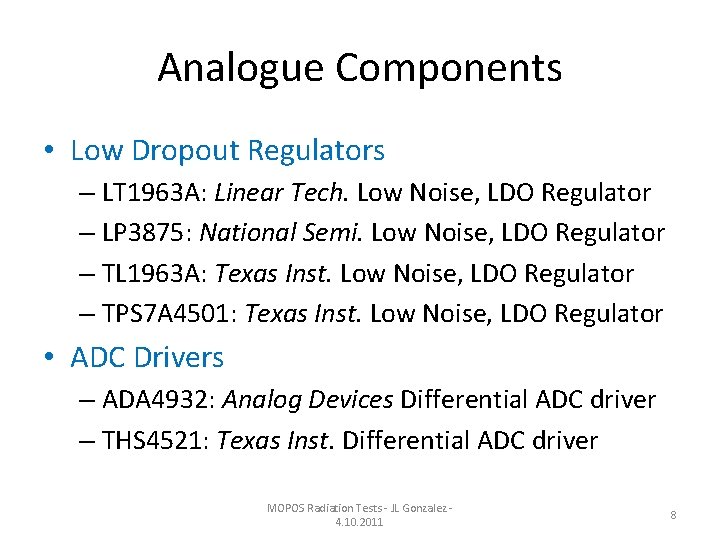 Analogue Components • Low Dropout Regulators – LT 1963 A: Linear Tech. Low Noise,