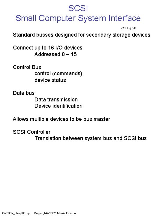 SCSI Small Computer System Interface 211 Fig 6 -6 Standard busses designed for secondary