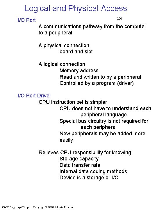 Logical and Physical Access 206 I/O Port A communications pathway from the computer to