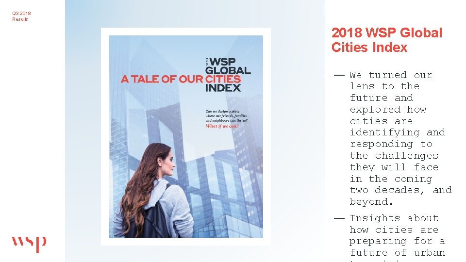 Q 3 2018 Results 2018 WSP Global Cities Index — We turned our lens