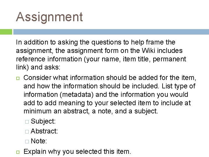 Assignment In addition to asking the questions to help frame the assignment, the assignment