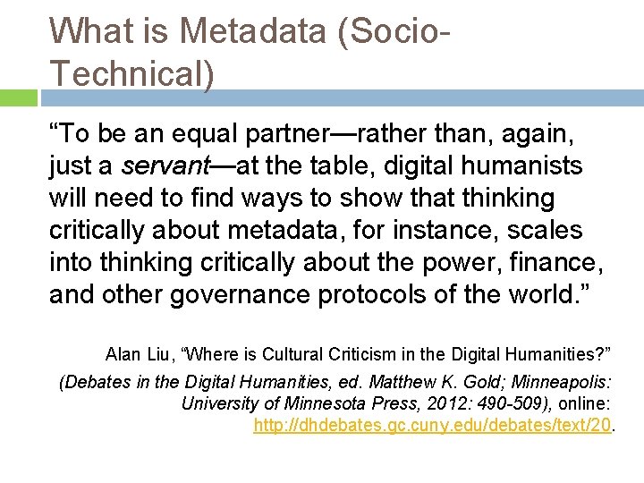 What is Metadata (Socio. Technical) “To be an equal partner—rather than, again, just a