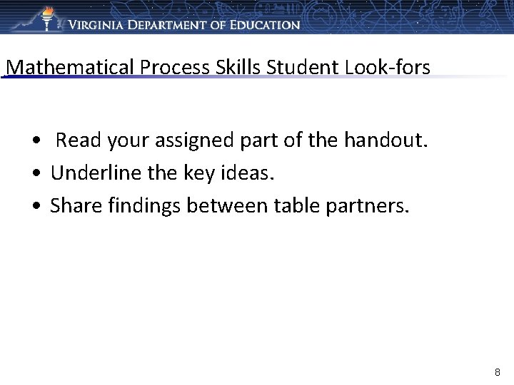 Mathematical Process Skills Student Look-fors • Read your assigned part of the handout. •