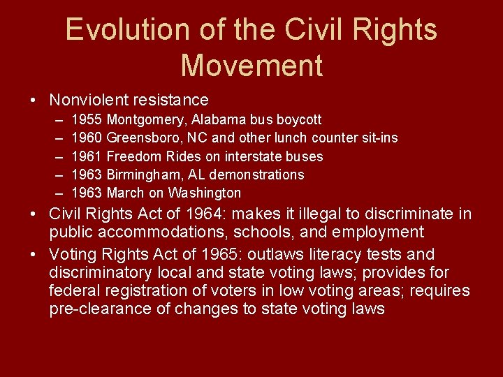Evolution of the Civil Rights Movement • Nonviolent resistance – – – 1955 Montgomery,