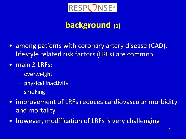 background (1) • among patients with coronary artery disease (CAD), lifestyle related risk factors