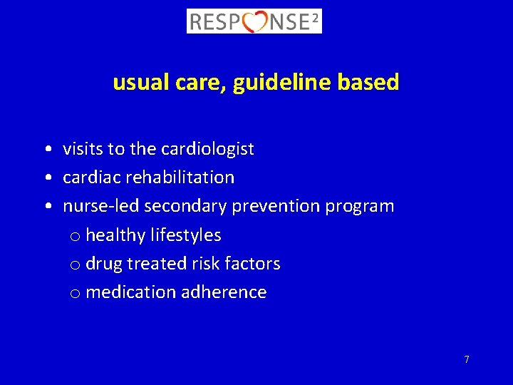 usual care, guideline based • visits to the cardiologist • cardiac rehabilitation • nurse-led