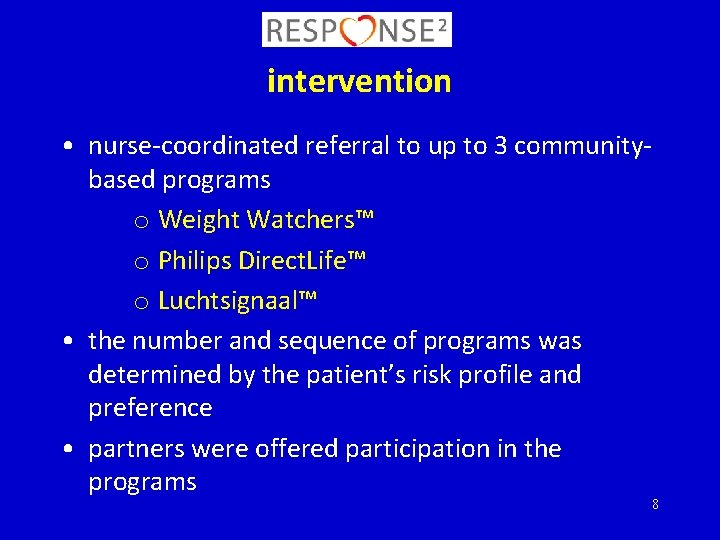 intervention • nurse-coordinated referral to up to 3 communitybased programs o Weight Watchers™ o