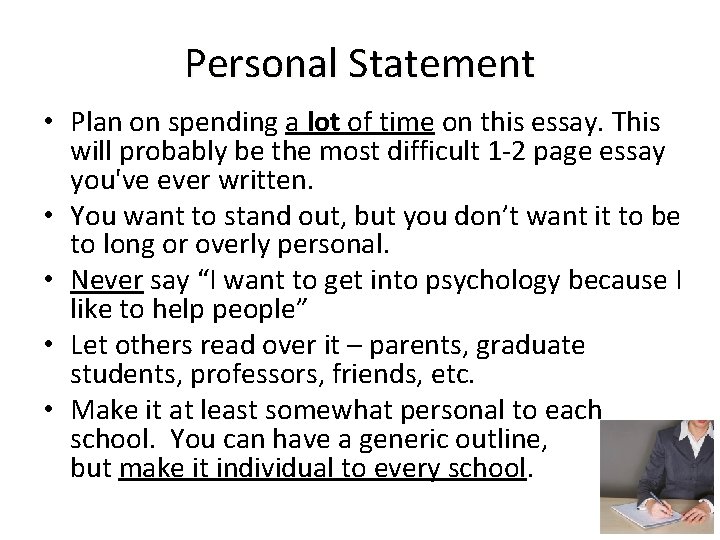 Personal Statement • Plan on spending a lot of time on this essay. This