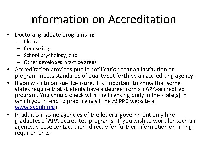 Information on Accreditation • Doctoral graduate programs in: – – Clinical Counseling, School psychology,