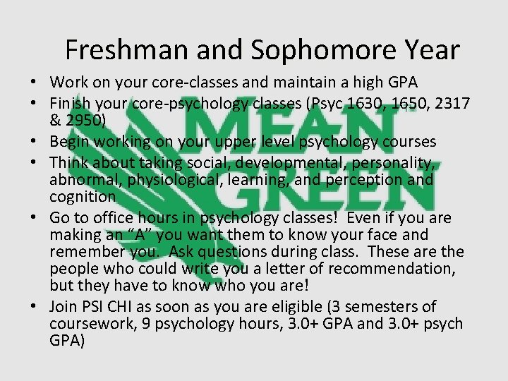 Freshman and Sophomore Year • Work on your core-classes and maintain a high GPA