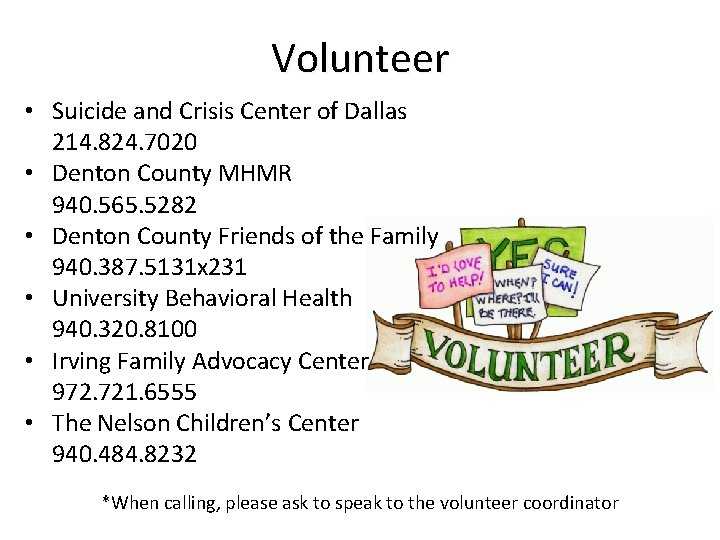 Volunteer • Suicide and Crisis Center of Dallas 214. 824. 7020 • Denton County