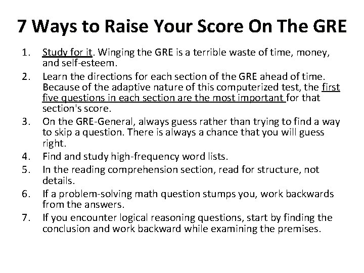 7 Ways to Raise Your Score On The GRE 1. 2. 3. 4. 5.