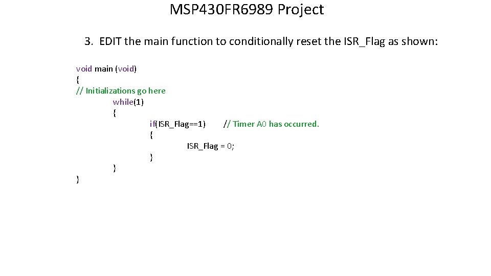 MSP 430 FR 6989 Project 3. EDIT the main function to conditionally reset the