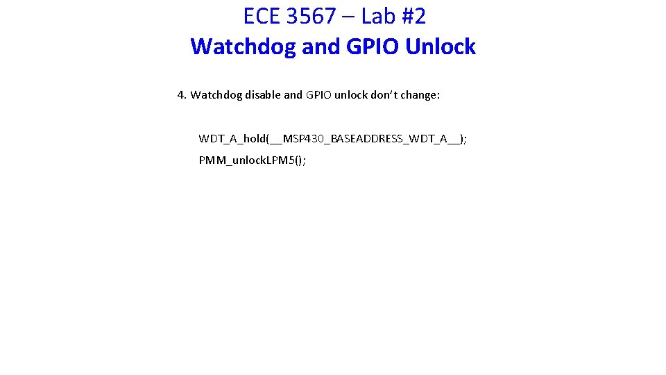 ECE 3567 – Lab #2 Watchdog and GPIO Unlock 4. Watchdog disable and GPIO