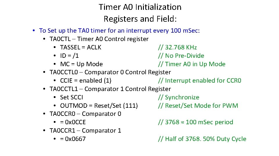 Timer A 0 Initialization Registers and Field: • To Set up the TA 0