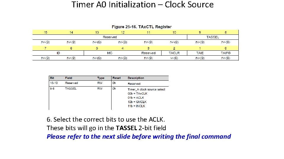 Timer A 0 Initialization – Clock Source 6. Select the correct bits to use