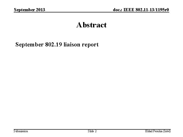 September 2013 doc. : IEEE 802. 11 -13/1195 r 0 Abstract September 802. 19