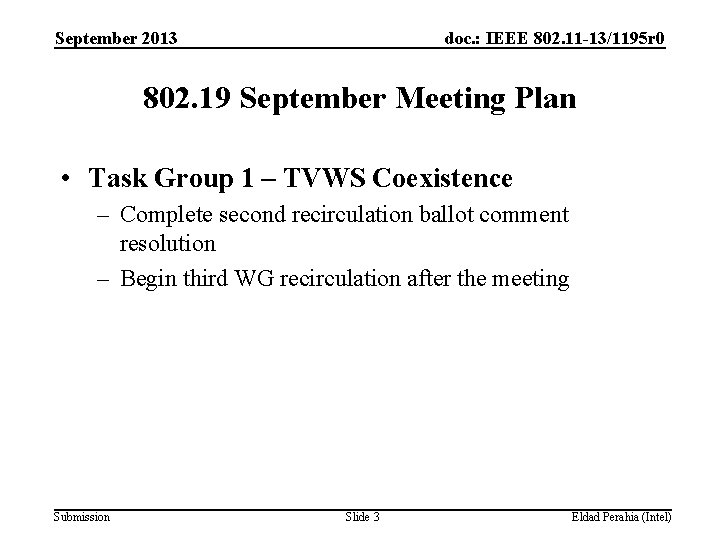 September 2013 doc. : IEEE 802. 11 -13/1195 r 0 802. 19 September Meeting