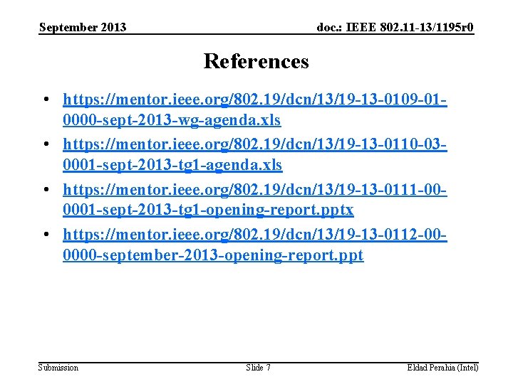 September 2013 doc. : IEEE 802. 11 -13/1195 r 0 References • https: //mentor.