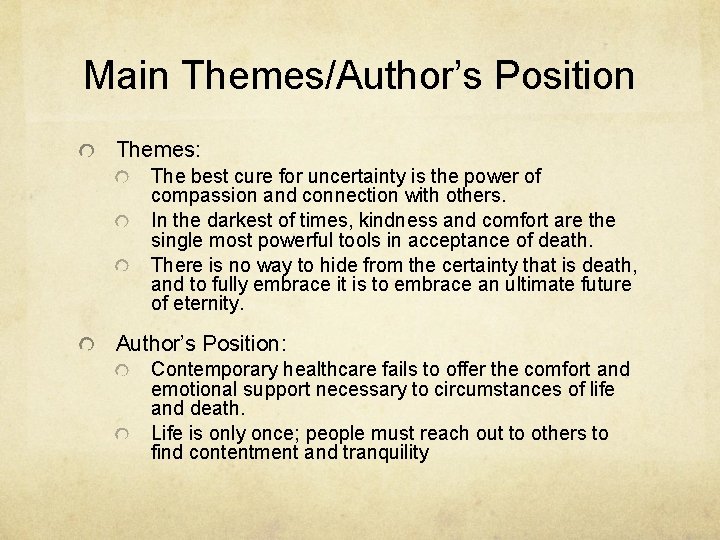 Main Themes/Author’s Position Themes: The best cure for uncertainty is the power of compassion