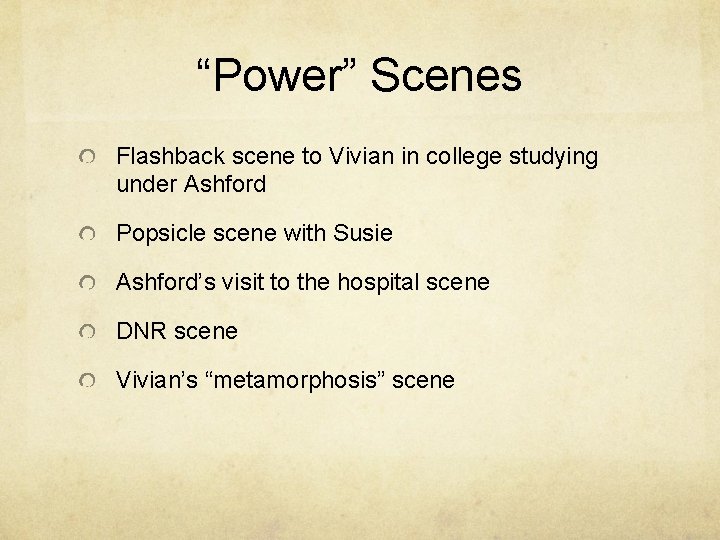 “Power” Scenes Flashback scene to Vivian in college studying under Ashford Popsicle scene with