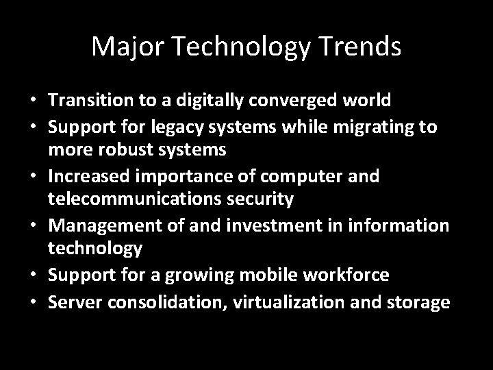 Major Technology Trends • Transition to a digitally converged world • Support for legacy