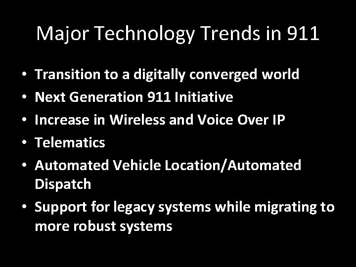 Major Technology Trends in 911 Transition to a digitally converged world Next Generation 911