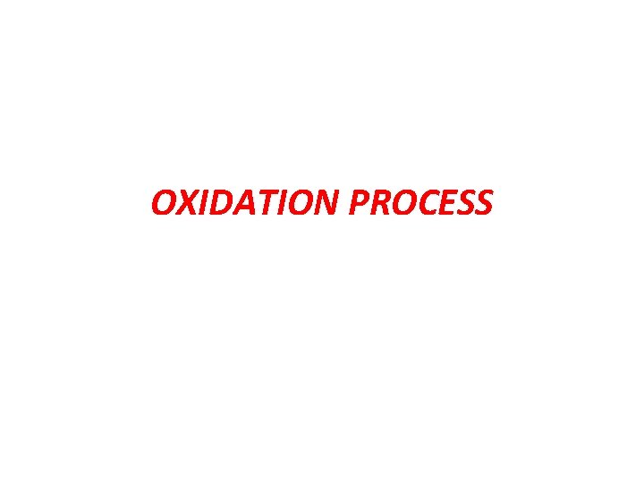 OXIDATION PROCESS 