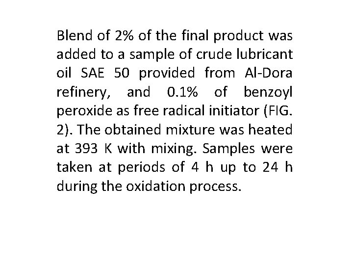 Blend of 2% of the final product was added to a sample of crude