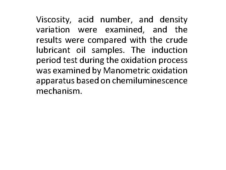 Viscosity, acid number, and density variation were examined, and the results were compared with