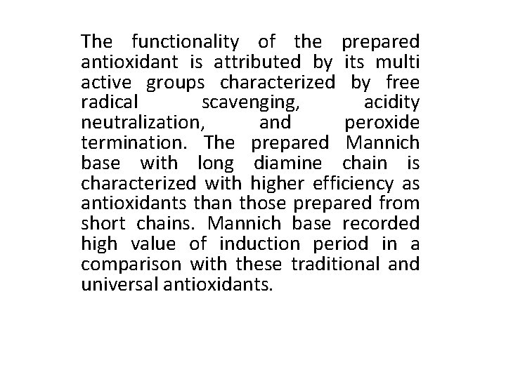 The functionality of the prepared antioxidant is attributed by its multi active groups characterized