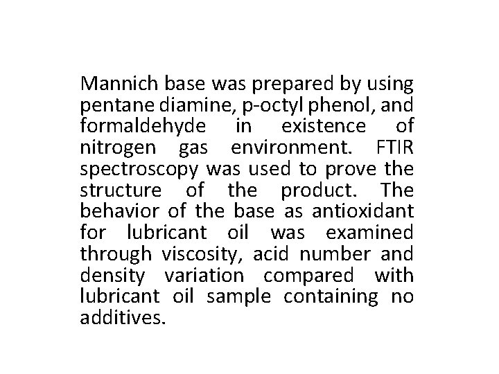 Mannich base was prepared by using pentane diamine, p-octyl phenol, and formaldehyde in existence