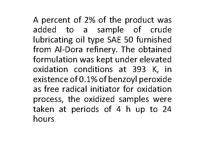 A percent of 2% of the product was added to a sample of crude