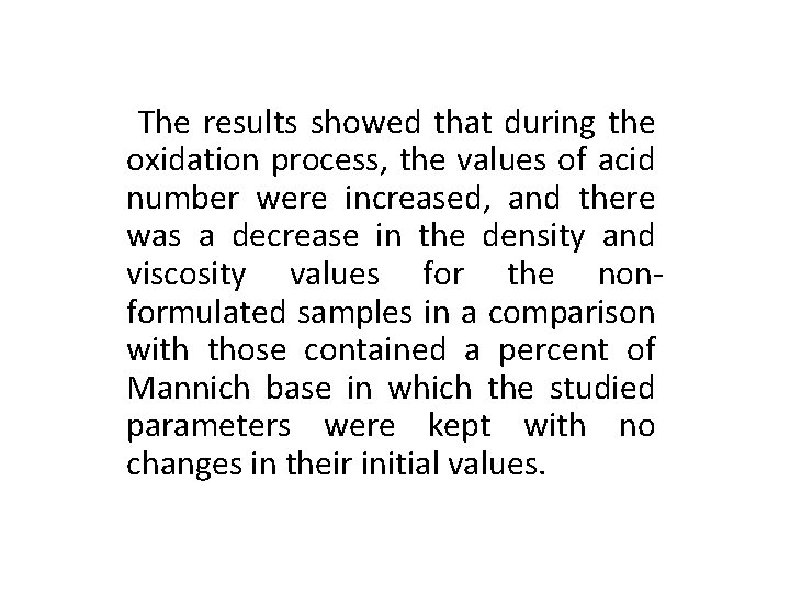The results showed that during the oxidation process, the values of acid number were