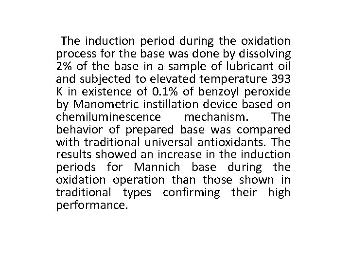 The induction period during the oxidation process for the base was done by dissolving