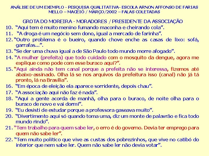 ANÁLISE DE UM EXEMPLO - PESQUISA QUALITATIVA- ESCOLA ARNON AFFONSO DE FARIAS MELLO –