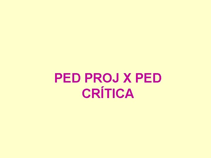 PED PROJ X PED CRÍTICA 