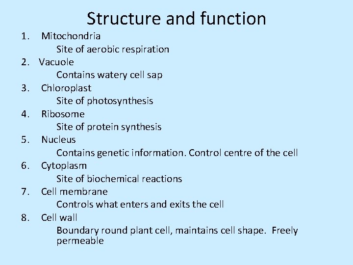 1. 2. 3. 4. 5. 6. 7. 8. Structure and function Mitochondria Site of
