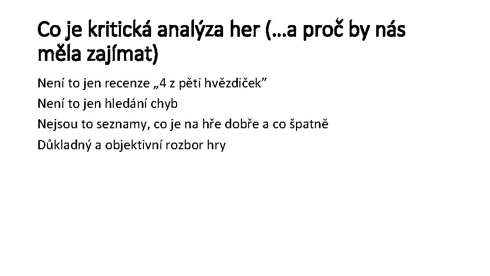 Co je kritická analýza her (…a proč by nás měla zajímat) Není to jen