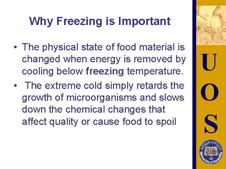 Why Freezing is Important • The physical state of food material is changed when