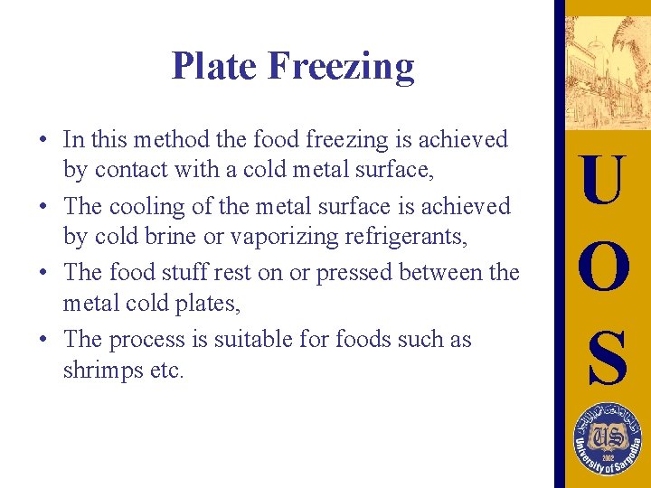 Plate Freezing • In this method the food freezing is achieved by contact with