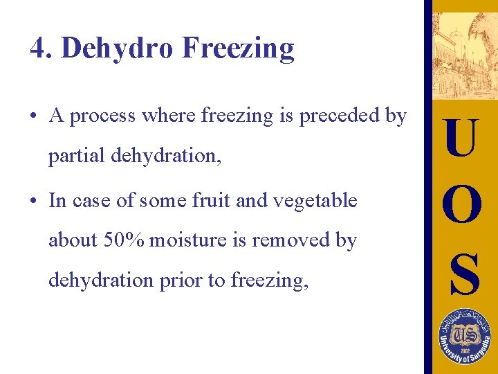 4. Dehydro Freezing • A process where freezing is preceded by partial dehydration, •