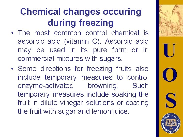 Chemical changes occuring during freezing • The most common control chemical is ascorbic acid