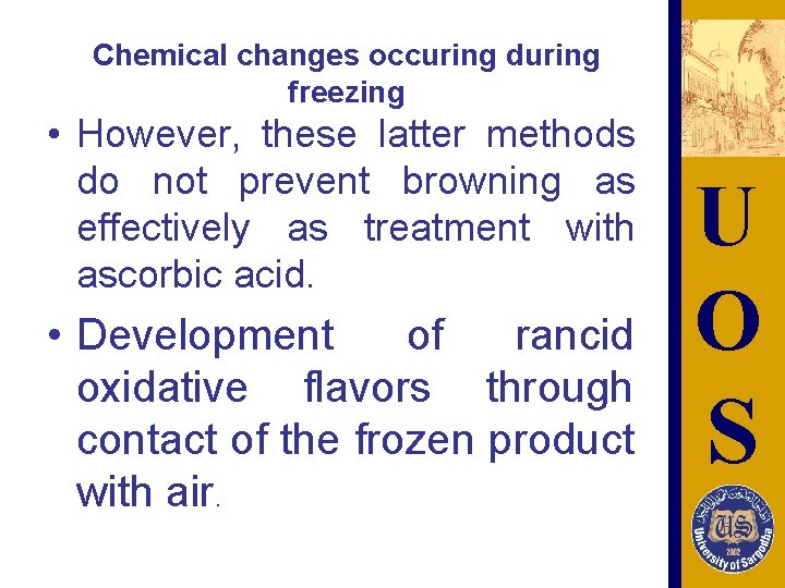 Chemical changes occuring during freezing • However, these latter methods do not prevent browning